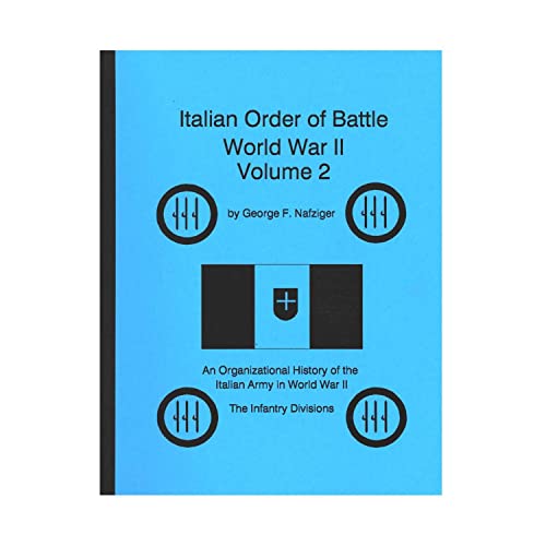 Italian Order of Battle in World War II: Volume 2 : Infantry Divisions (9781585450220) by George F. Nafziger
