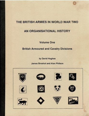 9781585450503: The British Armies in World War II: An Organisational History, Volume One: British Armoured and Cavalry Divisions