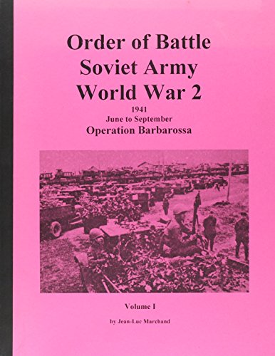 Imagen de archivo de ORDER OF BATTLE: SOVIET ARMY WWII - 1941 - June-September - Operation Barbarosa --- This series provides a monthly organization of the Soviet Army during WWII, listing every division and other unit in the army and showing the corps, army and front structures. a la venta por The Nafziger Collection, Inc.