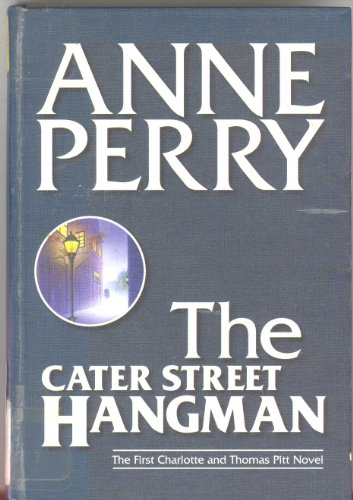 9781585470020: The Cater Street Hangman (Charlotte & Thomas Pitt Novels)