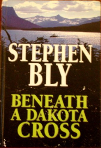 Beneath a Dakota Cross (Fortunes of the Black Hills, Book 1) (9781585470839) by Bly, Stephen A.