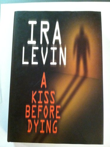 A Kiss Before Dying (Premier Series) (9781585471485) by Levin, Ira