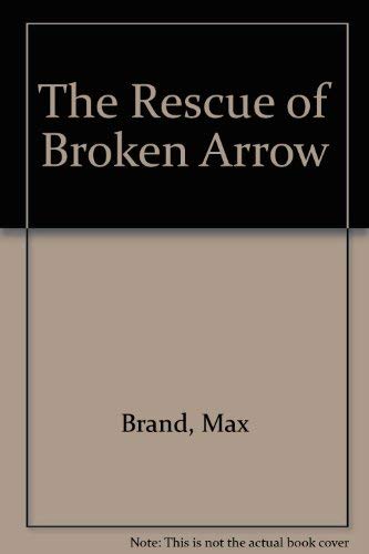Stock image for Rescue of Broken Arrow for sale by Better World Books