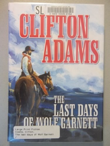 Stock image for The Last Days of Wolf Garnett for sale by ThriftBooks-Atlanta