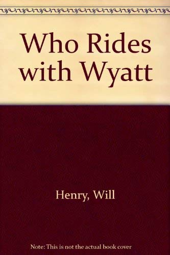Beispielbild fr Who Rides With Wyatt zum Verkauf von HPB-Emerald