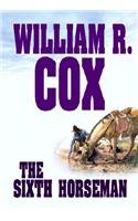 Stock image for The Sixth Horseman (Western Enhanced) for sale by Ergodebooks