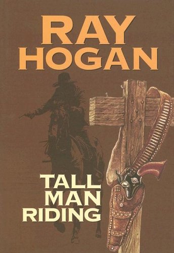 Tall Man Riding (Class E) (9781585472826) by Hogan, Ray
