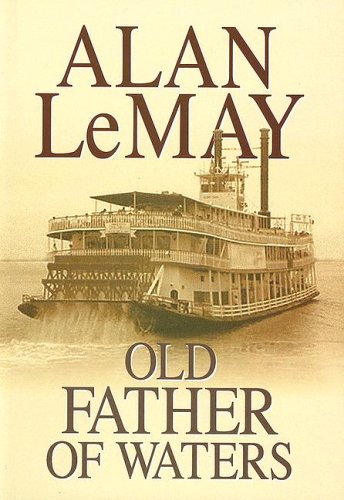 Old Father of Waters (Class E) (9781585473045) by Le May, Alan