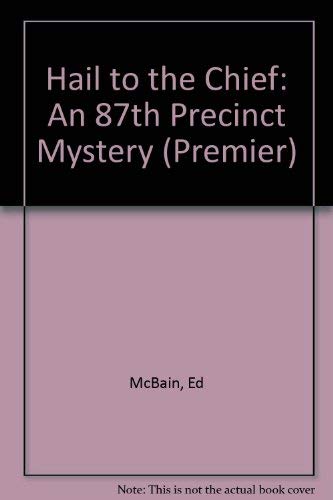 9781585473076: Hail to the Chief: An 87th Precinct Mystery (Class C)