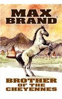 Stock image for Brother of the Cheyennes for sale by Better World Books