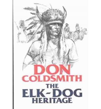 The Elk-Dog Heritage (9781585473458) by Coldsmith, Don