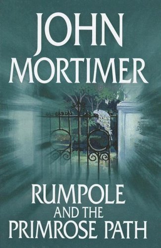 Rumpole and the Primrose Path (9781585473946) by Mortimer, John Clifford