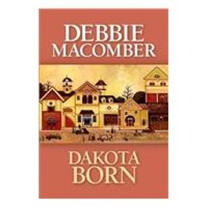 Stock image for Dakota Born (Dakota Series #1) for sale by Irish Booksellers