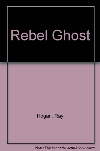Rebel Ghost (9781585474301) by Hogan, Ray