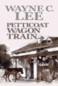 9781585474523: Petticoat Wagon Train (Western Enhanced)