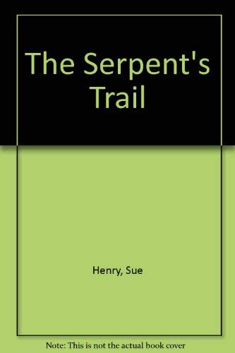 The Serpent's Trail (9781585474677) by Henry, Sue