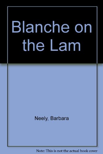 Imagen de archivo de Blanche on the Lam a la venta por HPB-Diamond
