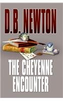 The Cheyenne Encounter (9781585474769) by Newton, D. B.