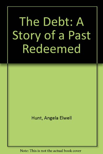 The Debt (Women of Faith Fiction) (9781585475278) by Hunt, Angela Elwell