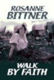 Walk by Faith (Steeple Hill Women's Fiction #18) (9781585475933) by Bittner, Rosanne