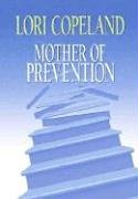 9781585476060: Mother of Prevention (Life, Faith & Getting It Right #4) (Steeple Hill Cafe)