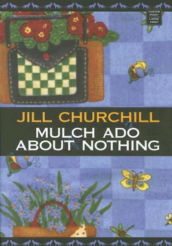 Stock image for Mulch Ado About Nothing (Jane Jeffry Mysteries, No. 12) for sale by Once Upon A Time Books