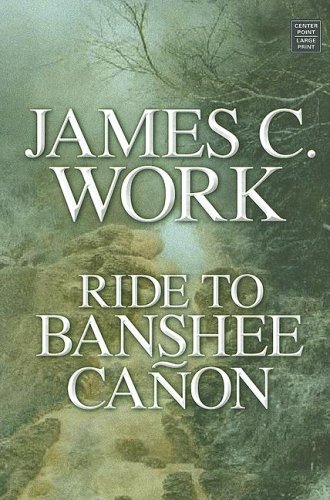 9781585477777: Ride to Banshee Caqon: (Center Point Western Complete (Large Print))