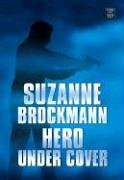 Hero Under Cover (9781585478224) by Brockmann, Suzanne