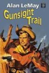 Gunsight Trail (Western Series) (9781585478866) by Le May, Alan