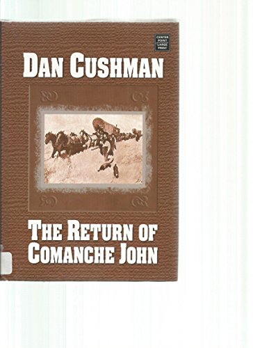 Beispielbild fr The Return of Comanche John zum Verkauf von Better World Books