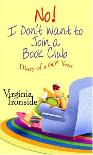 9781585479528: No! I Don't Want to Join a Book Club: Diary of a Sixtieth Year (Platinum Fiction Series)
