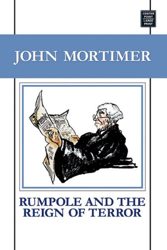 Beispielbild fr Rumpole and the Reign of Terror (Center Point Premier Mystery) zum Verkauf von Half Price Books Inc.