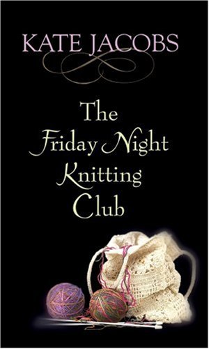 9781585479634: The Friday Night Knitting Club (Center Point Platinum Fiction (Large Print))