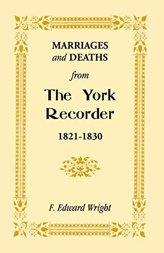 Beispielbild fr Marriages and Deaths from the York Recorder, 1821-1830 zum Verkauf von Chiron Media