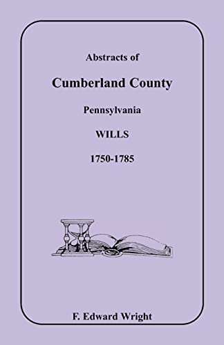 Stock image for Abstracts of Cumberland County, Pennsylvania Wills 1750-1785 for sale by HPB-Red