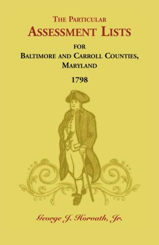 9781585490929: The Particular Assessment Lists For Baltimore And Carroll Counties (Maryland), 1798