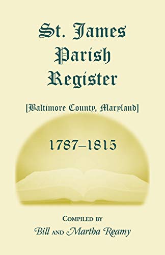 Imagen de archivo de St. James Parish Register (Baltimore County, Maryland) 1787-1815 a la venta por Riverby Books