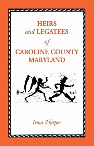 Beispielbild fr Heirs and Legatees of Caroline County, Maryland zum Verkauf von Chiron Media