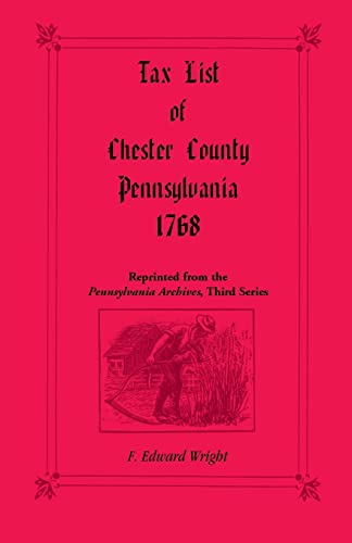 Stock image for Tax List of Chester County, Pennsylvania 1768 for sale by DogStar Books