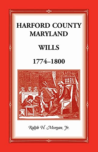 Stock image for Harford County, Maryland Wills, 1774-1800 for sale by Tiber Books