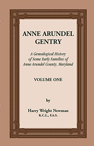 

Anne Arundel Gentry, A Genealogical History of Some Early Families of Anne Arundel County, Maryland, Volume 1 Paperback