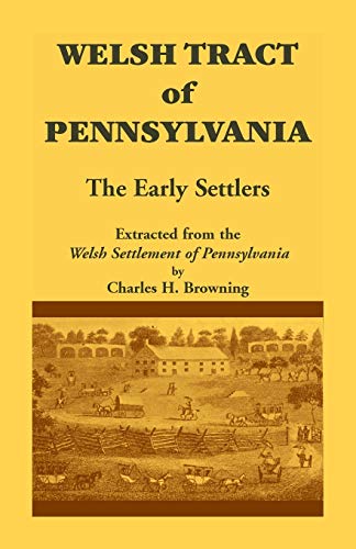 Stock image for Welsh Tract of Pennsylvania: The Early Settlers for sale by GF Books, Inc.