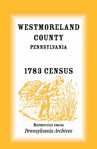 Beispielbild fr Westmoreland County, Pennsylvania, 1783 Census zum Verkauf von Chiron Media