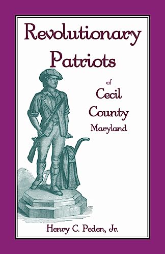 Beispielbild fr Revolutionary Patriots of Cecil County, Maryland zum Verkauf von HPB Inc.