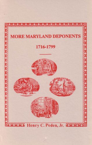 Beispielbild fr MORE MARYLAND DEPONENTS, 1716-1799 zum Verkauf von Janaway Publishing Inc.