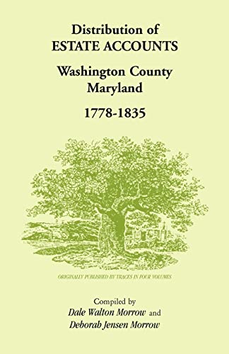 Beispielbild fr Distribution of Estates Accounts, Washington County, Maryland, 1778-1835 zum Verkauf von Chiron Media