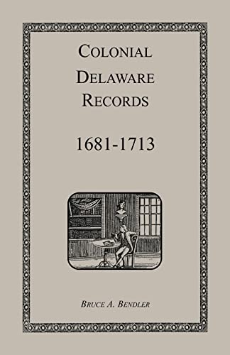 Stock image for Colonial Delaware Records: 1681-1713 for sale by Chiron Media