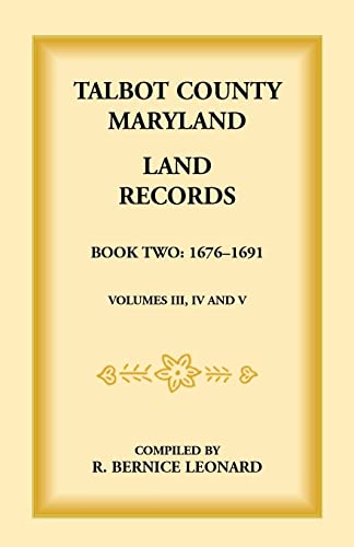 Beispielbild fr Talbot County, Maryland Land Records: Book 2, 1676-1691 zum Verkauf von Chiron Media