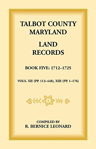 Beispielbild fr Talbot County, Maryland Land Records: Book 5, 1712-1725 zum Verkauf von Chiron Media