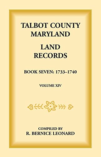 Beispielbild fr Talbot County, Maryland Land Records: Book 7, 1733-1740 zum Verkauf von Chiron Media